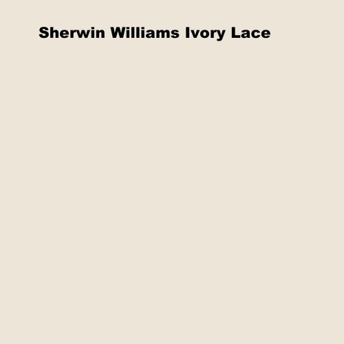 Sherwin Williams Ivory Lace
