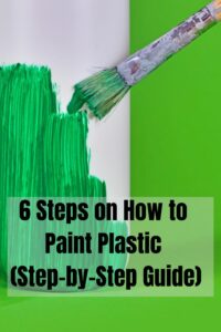6 Steps on How to Paint Plastic (Step-by-Step Guide)