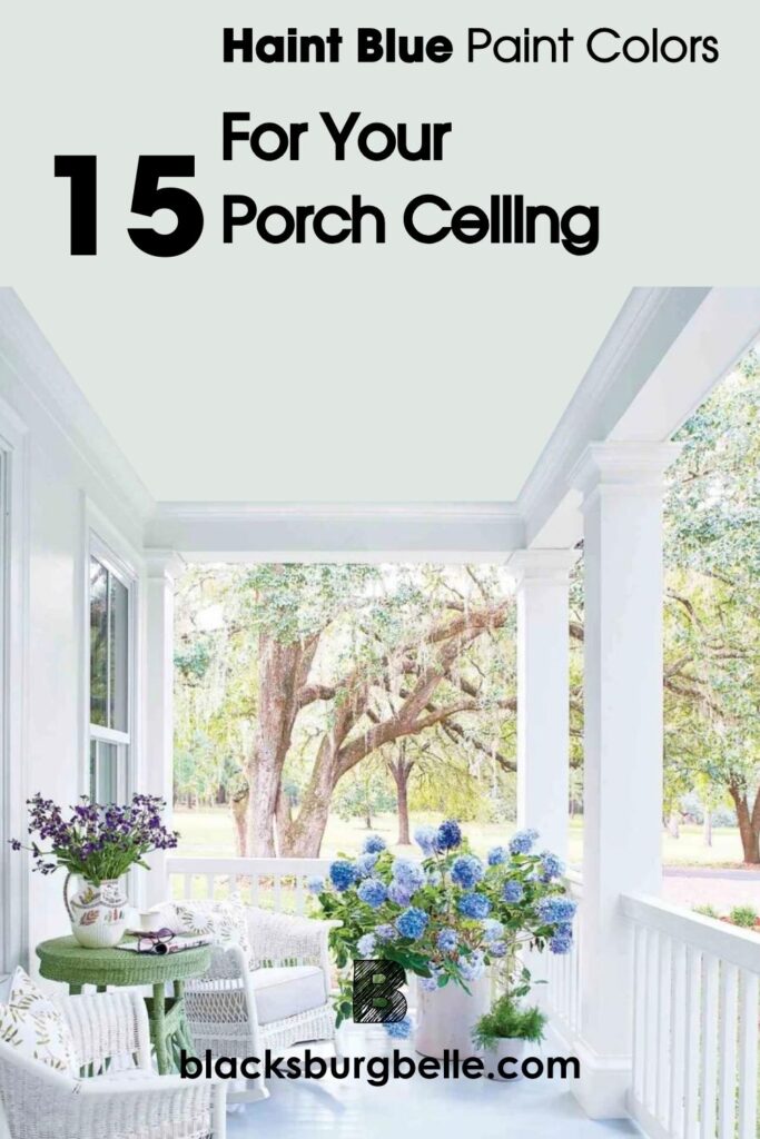 Best Haint Blue Paint Colors For Your Porch Ceiling