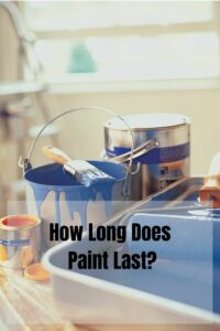 How Long Does Paint Last