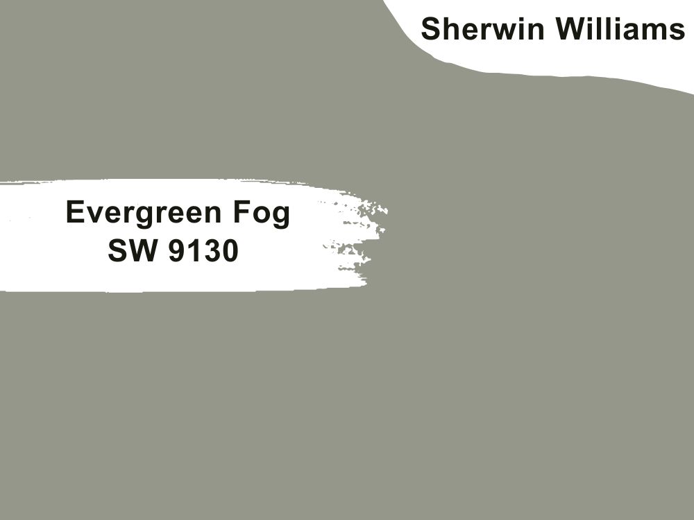 4.Evergreen Fog SW 9130